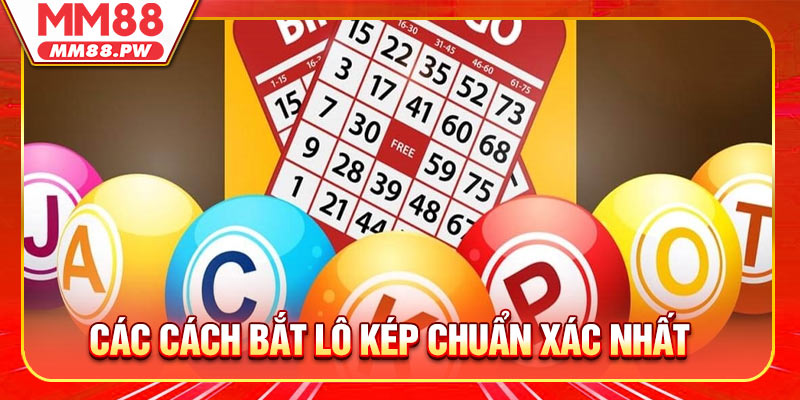 Tổng Hợp Các Cách Bắt Lô Kép Chuẩn Xác Nhất